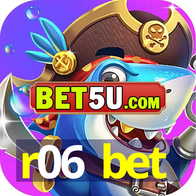 r06 bet